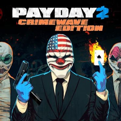  Payday 2: Un Desafío Adrenalínico de Crimen y Compañerismo